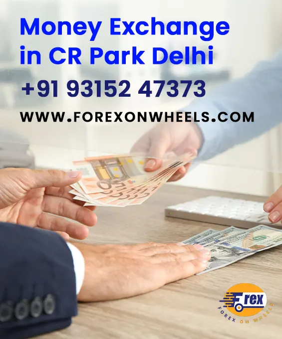 Money Changer in CR Park - Delhi