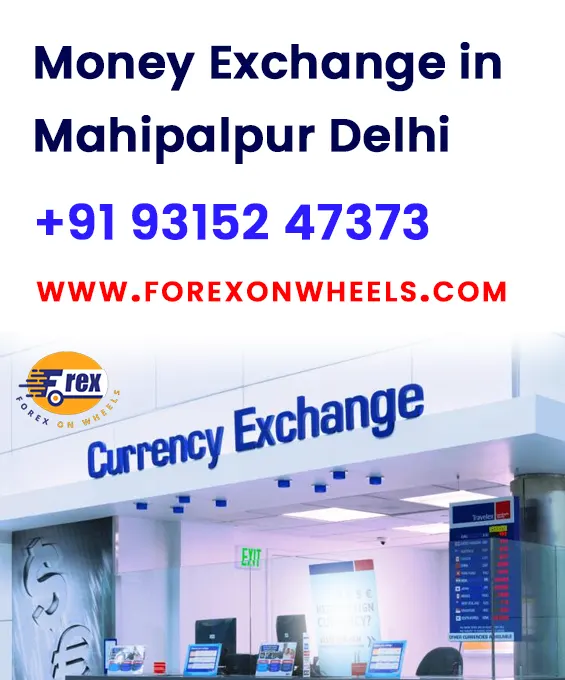 Best Money Exchange in Mahipalpur