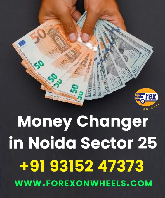 Money Exchange Service In Noida Sector 25