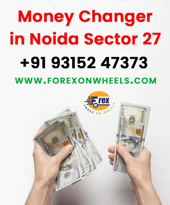 Money Exchange Service In Noida Sector 27