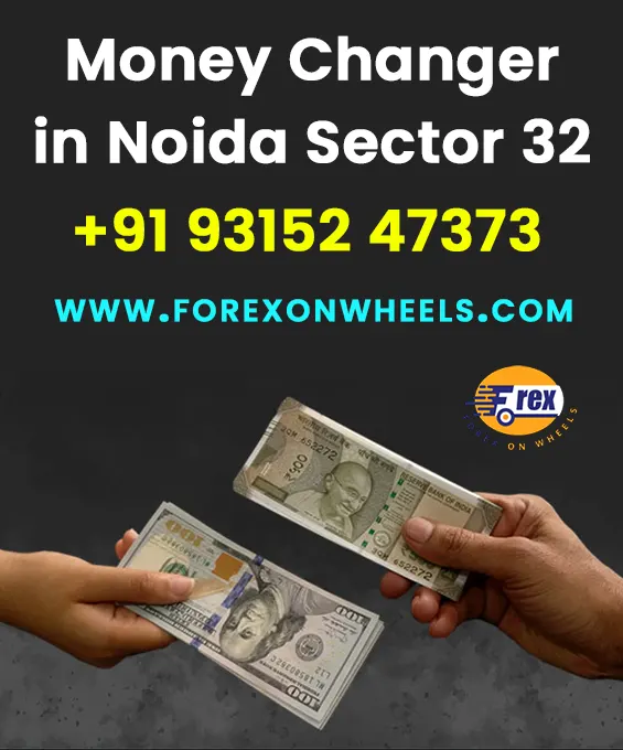 Money Exchange Service In Noida Sector 32
