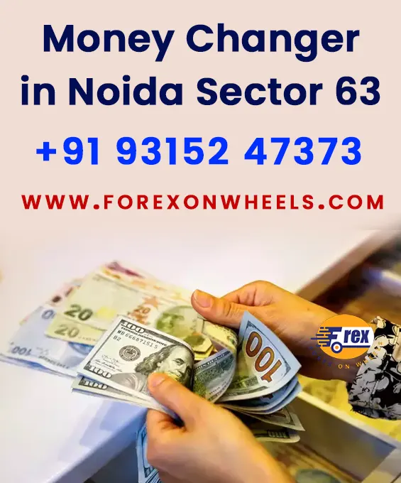 Money Exchange Service In Noida Sector 63